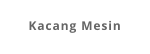 Kacang Mesin